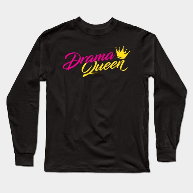 Drama Queen Long Sleeve T-Shirt by NVDesigns